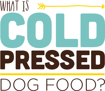 What is cold pressed Dog Food?